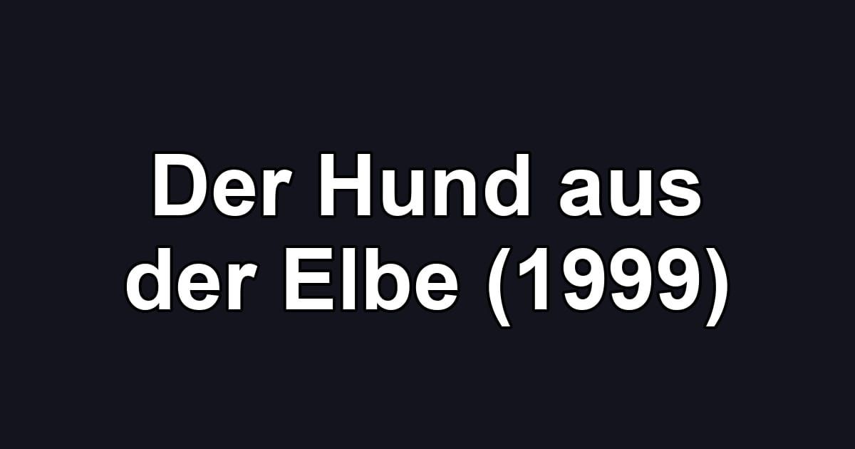 Der Hund aus der Elbe (1999)