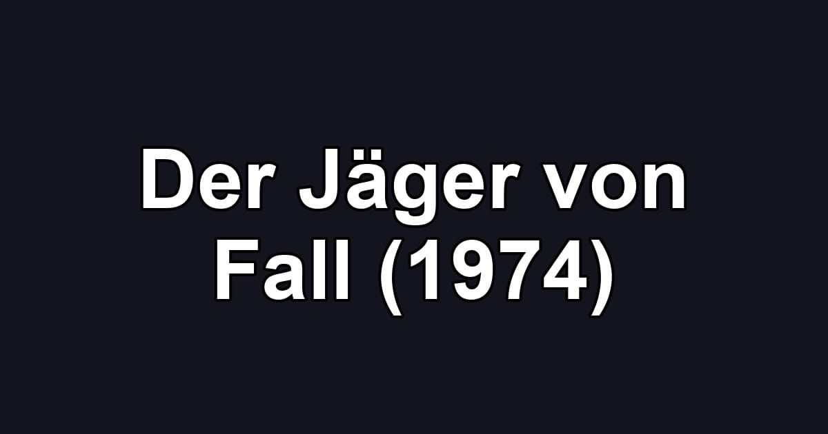 Der Jäger von Fall (1974)
