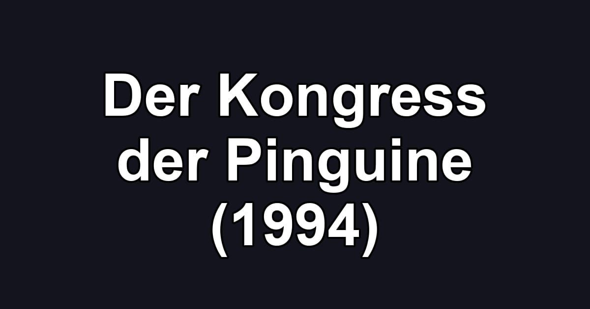 Der Kongress der Pinguine (1994)