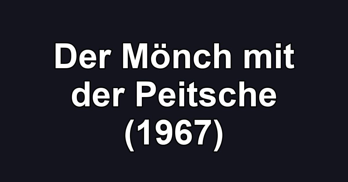 Der Mönch mit der Peitsche (1967)