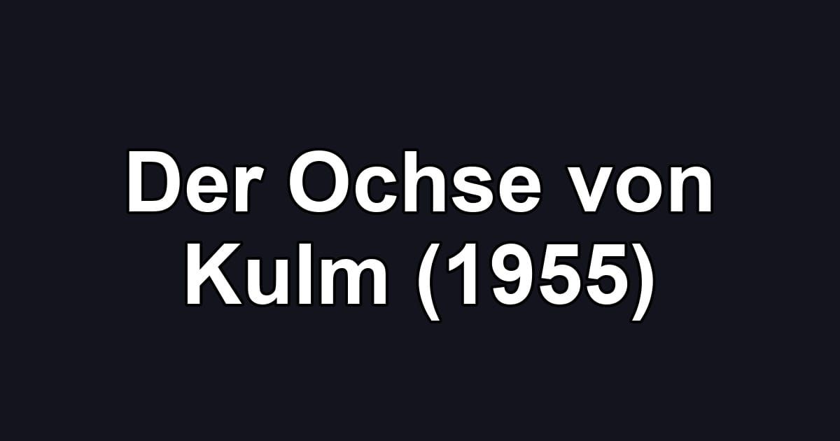 Der Ochse von Kulm (1955)
