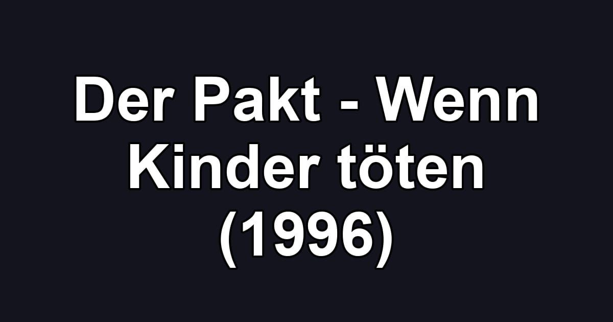 Der Pakt - Wenn Kinder töten (1996)