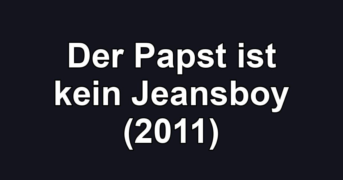 Der Papst ist kein Jeansboy (2011)