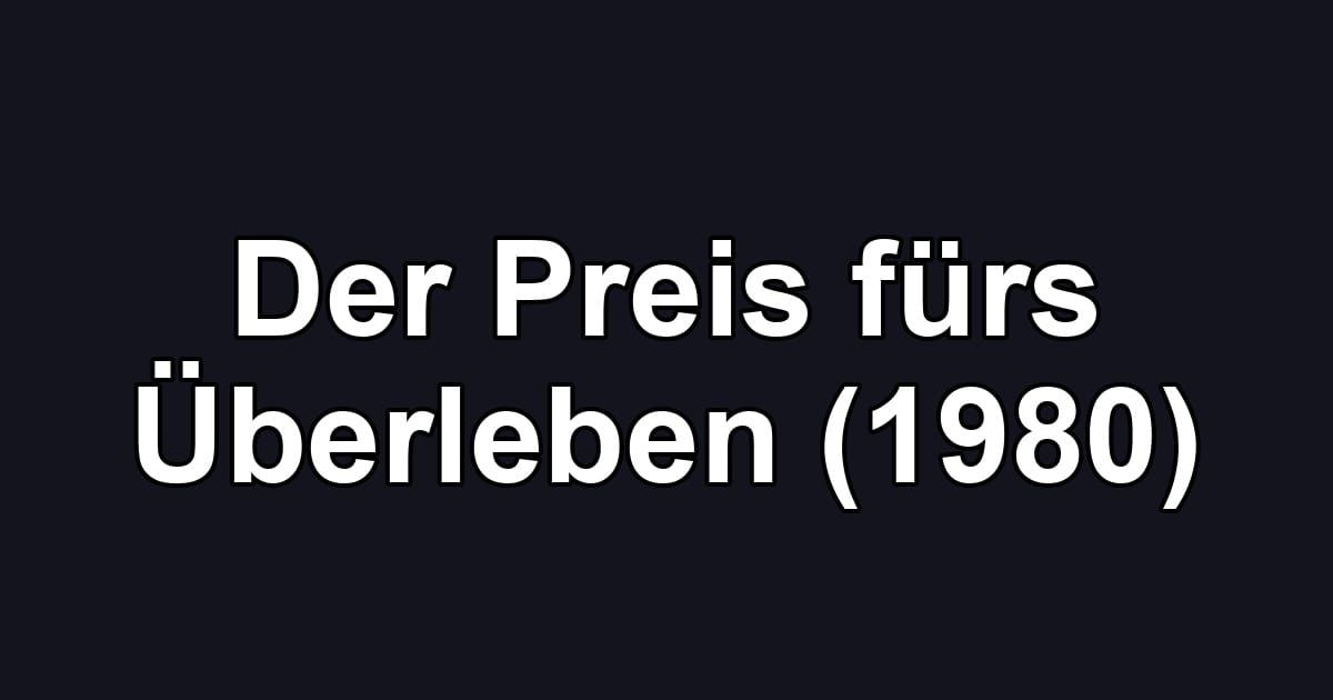 Der Preis fürs Überleben (1980)