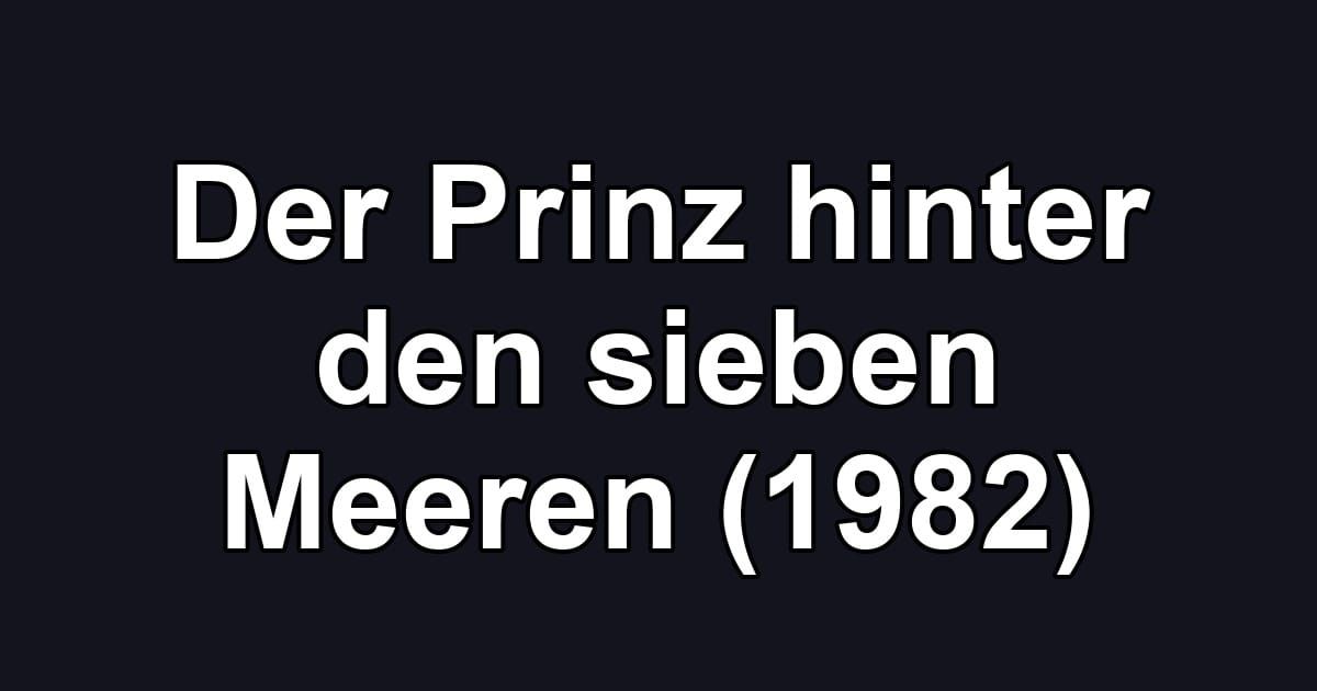 Der Prinz hinter den sieben Meeren (1982)