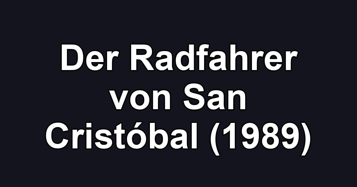 Der Radfahrer von San Cristóbal (1989)