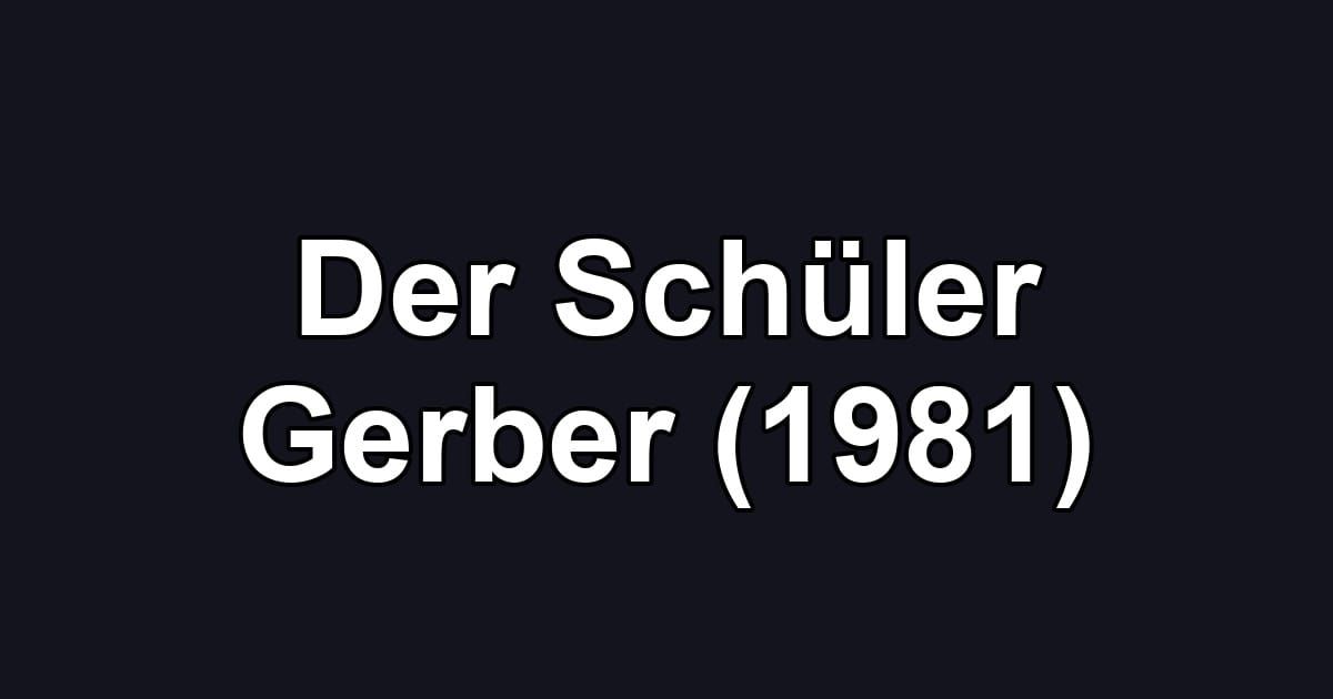 Der Schüler Gerber (1981)