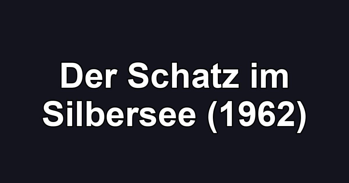Der Schatz im Silbersee (1962)