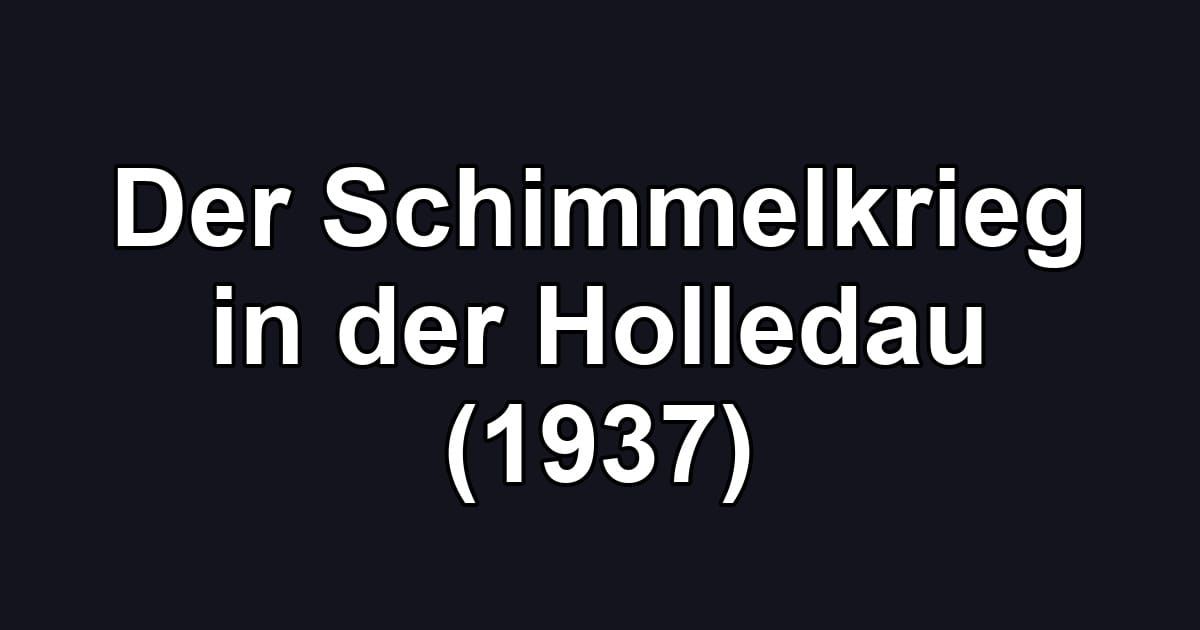 Der Schimmelkrieg in der Holledau (1937)