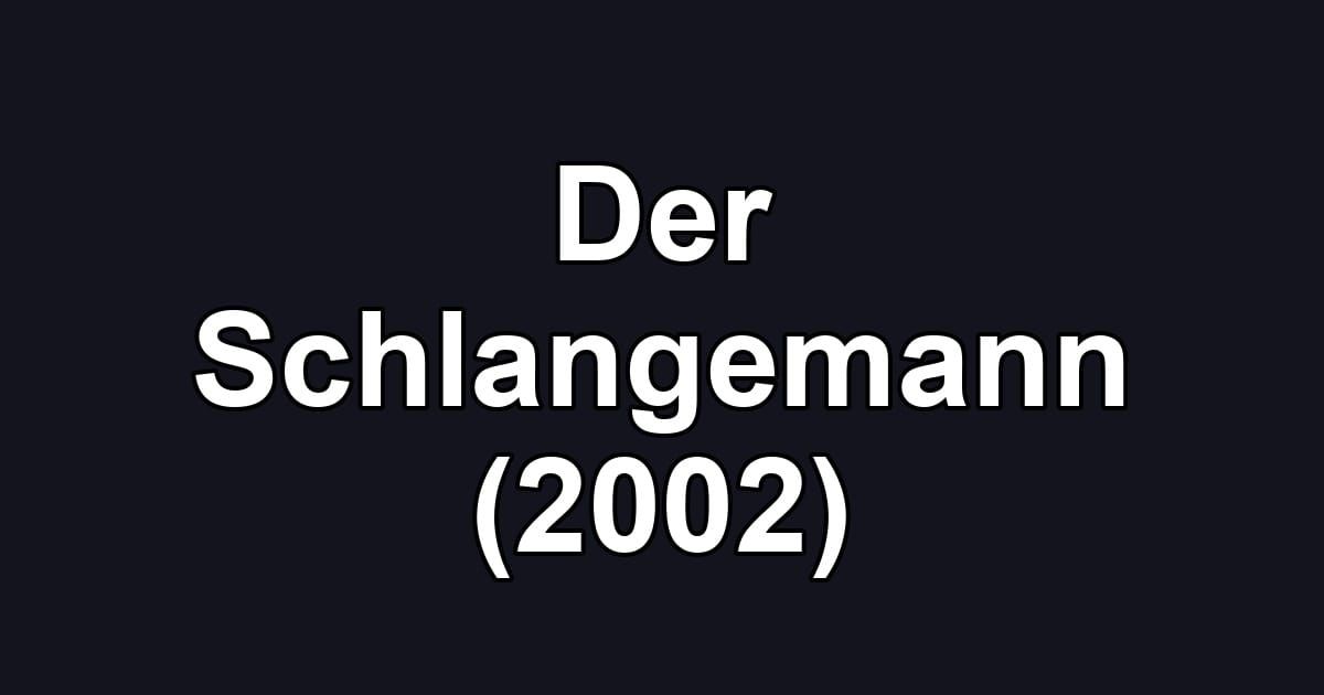 Der Schlangemann (2002)