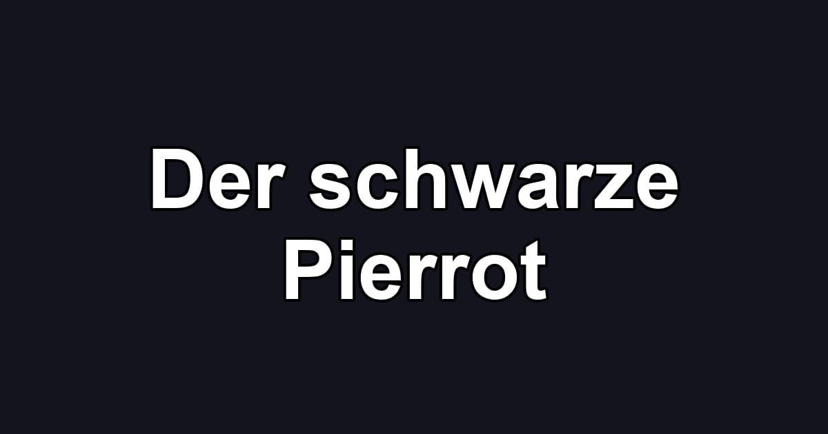 Der schwarze Pierrot