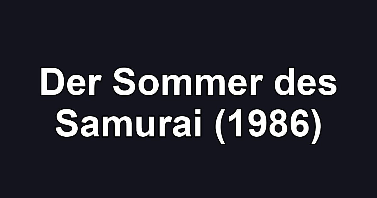 Der Sommer des Samurai (1986)