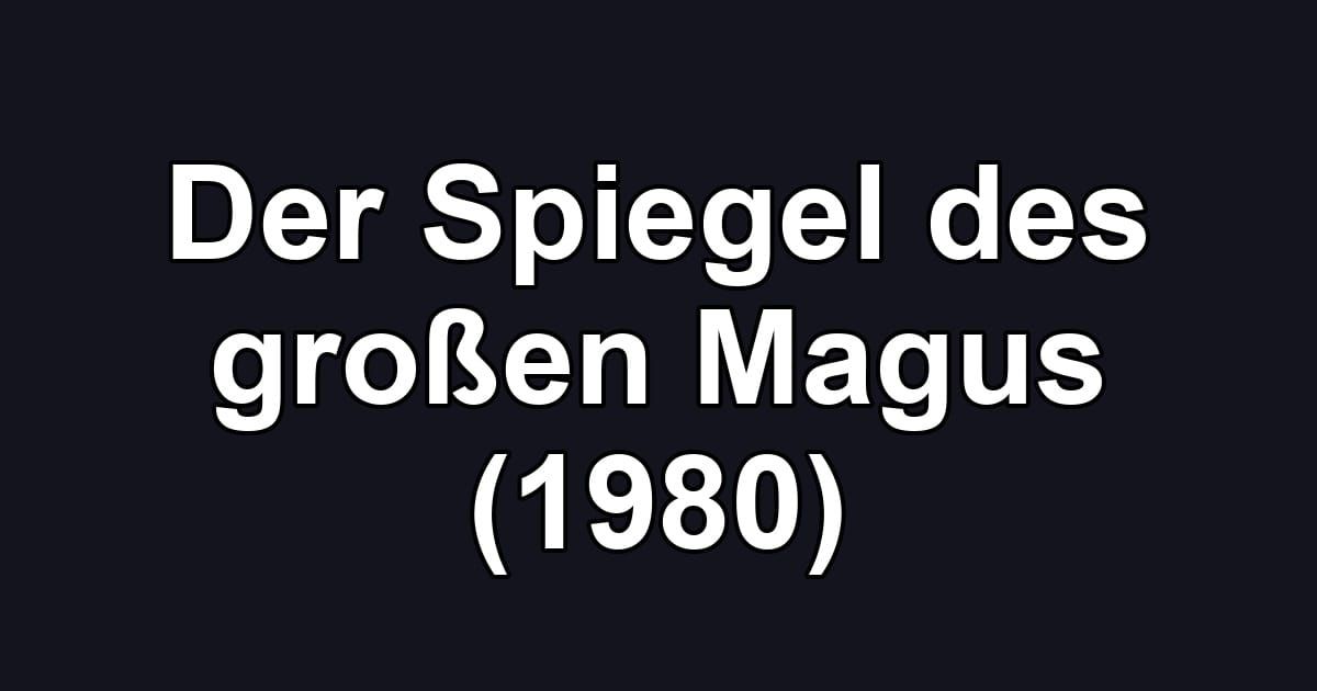 Der Spiegel des großen Magus (1980)