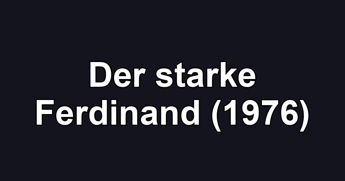 Der starke Ferdinand (1976)