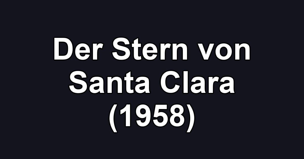 Der Stern von Santa Clara (1958)