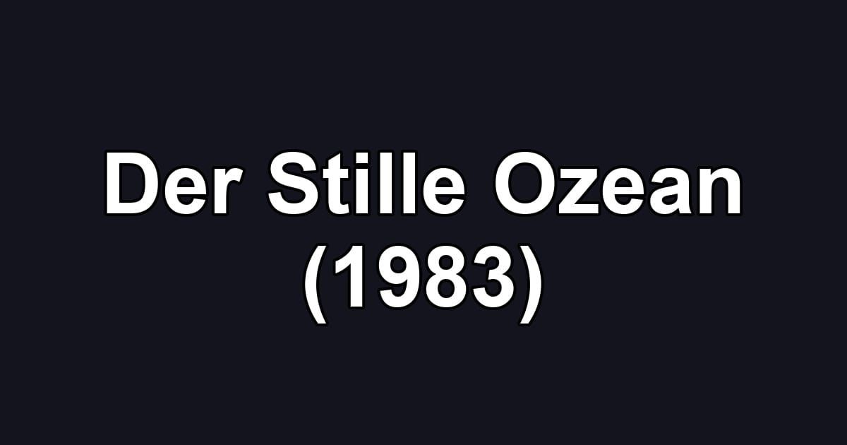 Der Stille Ozean (1983)