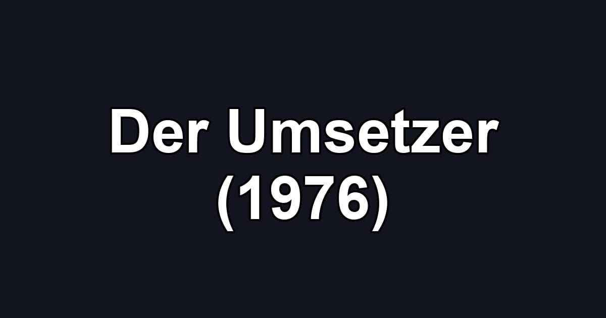 Der Umsetzer (1976)