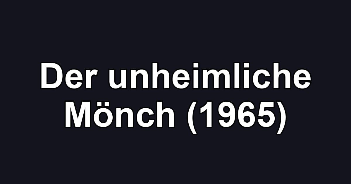 Der unheimliche Mönch (1965)