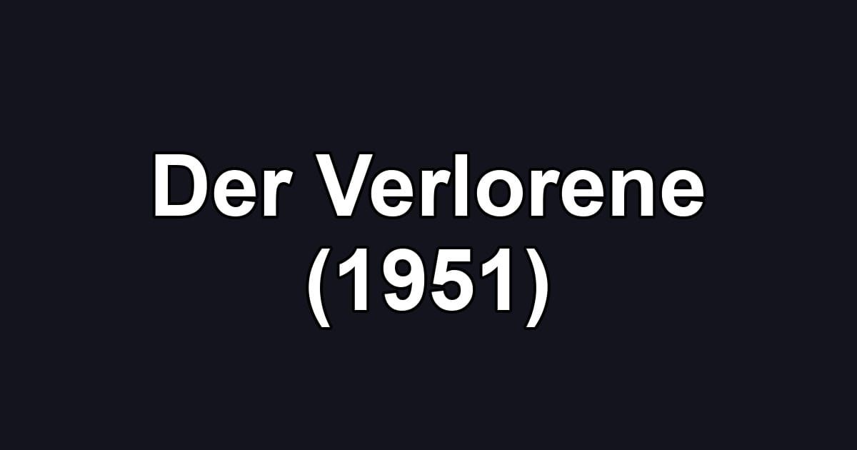 Der Verlorene (1951)