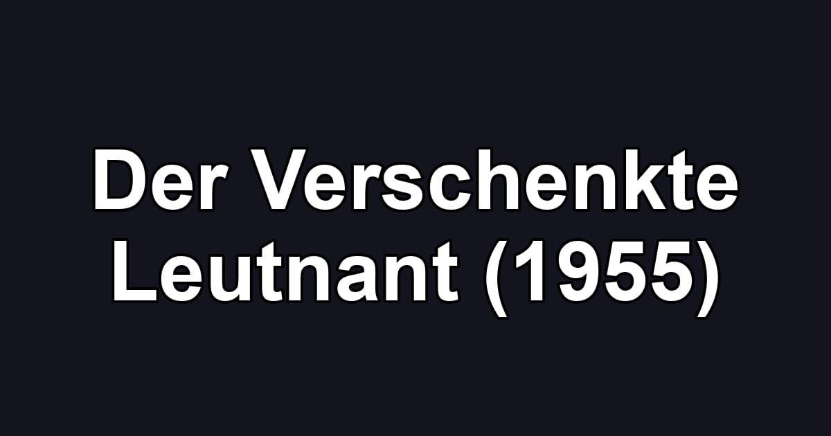 Der Verschenkte Leutnant (1955)