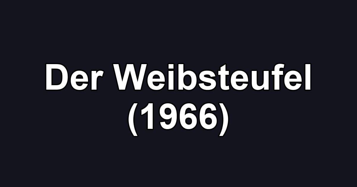 Der Weibsteufel (1966)