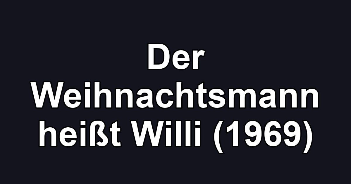 Der Weihnachtsmann heißt Willi (1969)