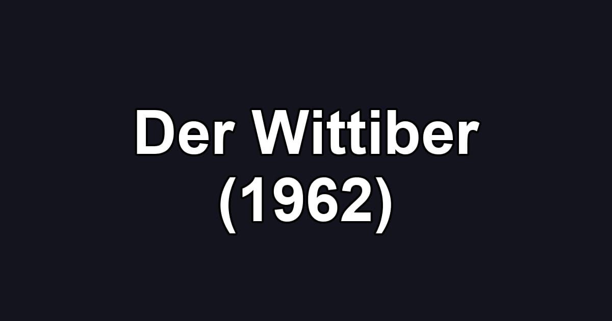 Der Wittiber (1962)