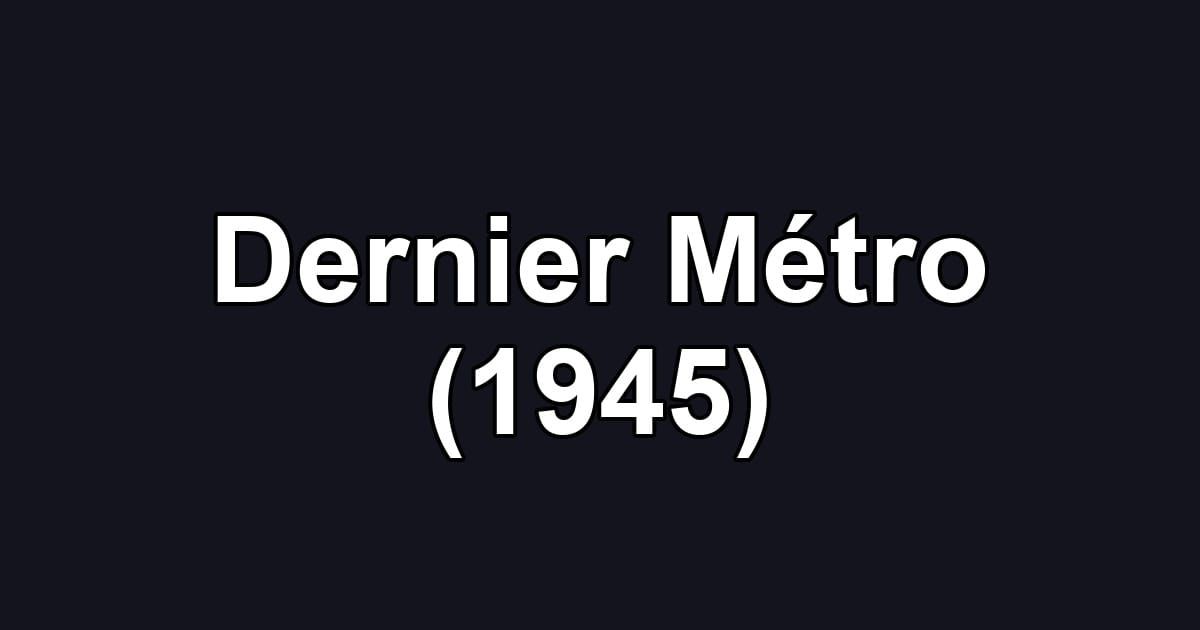 Dernier Métro (1945)