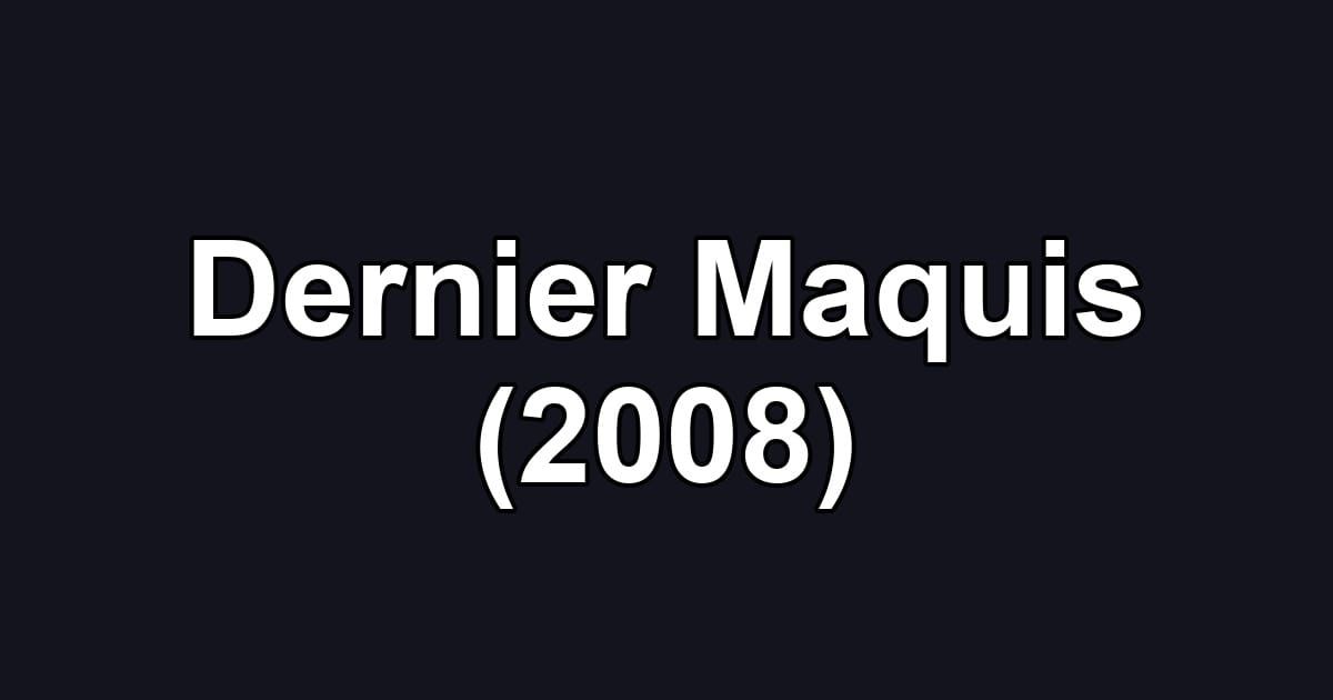 Dernier Maquis (2008)