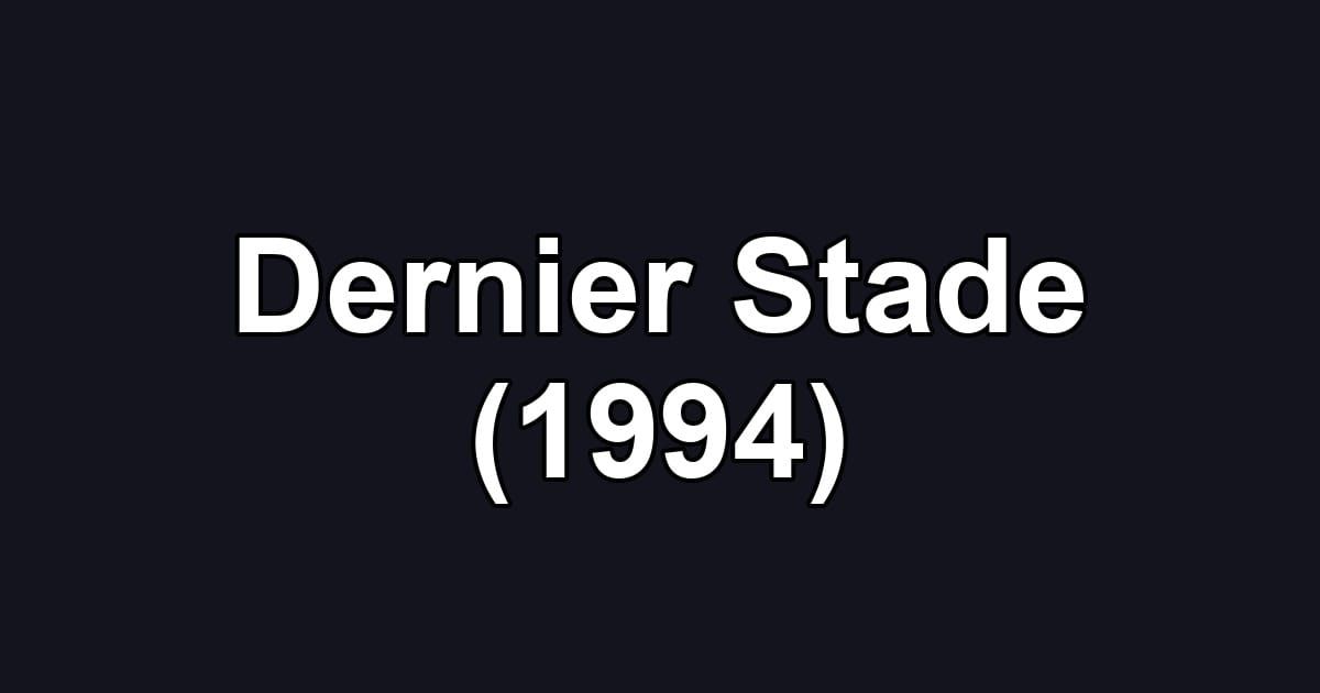 Dernier Stade (1994)