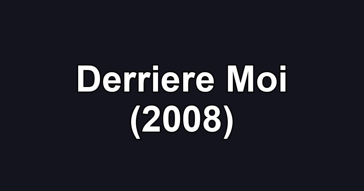 Derriere Moi (2008)
