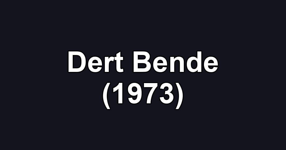Dert Bende (1973)