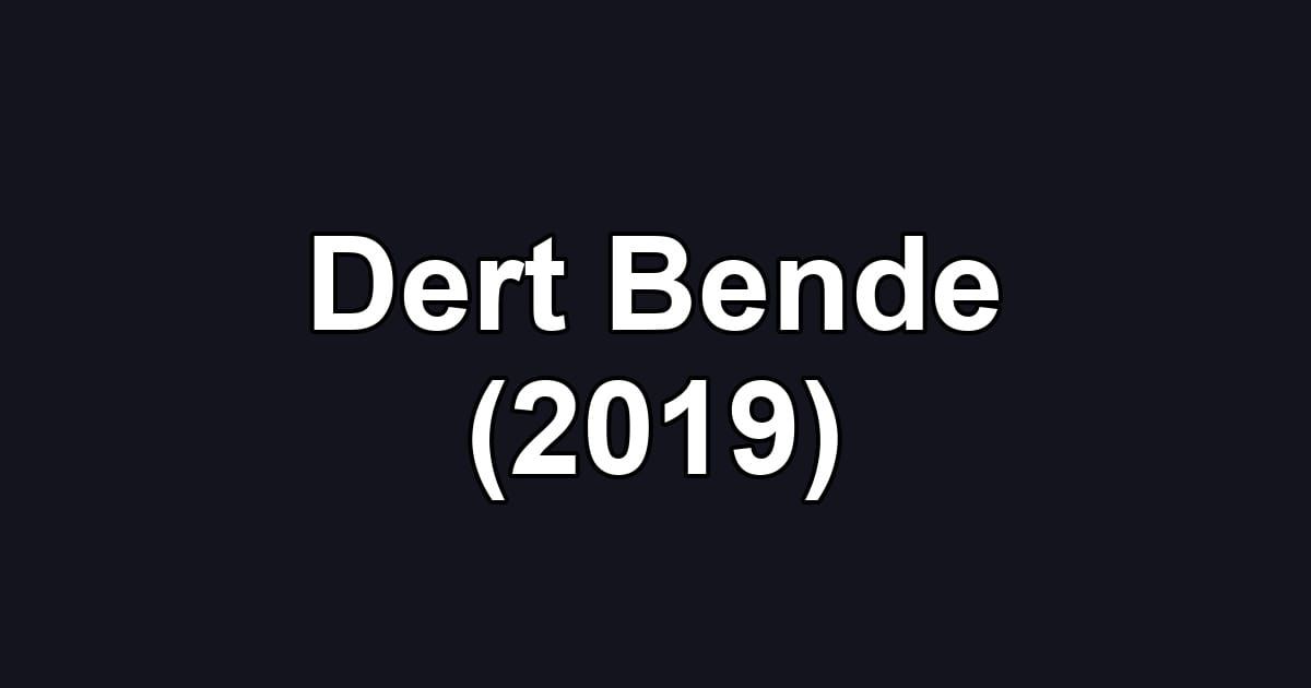 Dert Bende (2019)