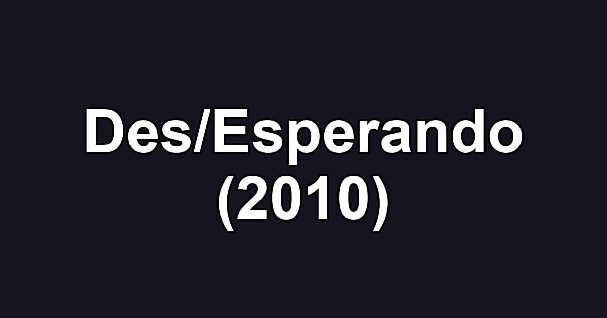 Des/Esperando (2010)