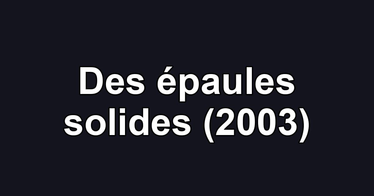 Des épaules solides (2003)