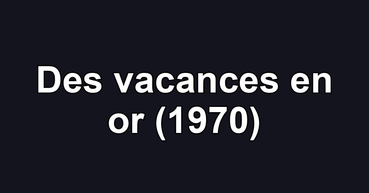 Des vacances en or (1970)