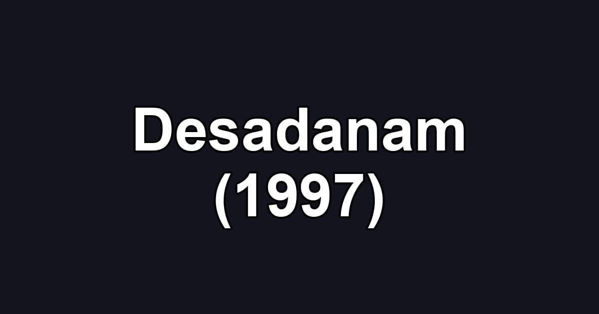 Desadanam (1997)