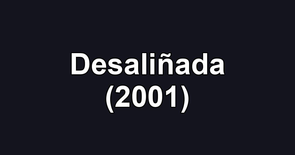 Desaliñada (2001)