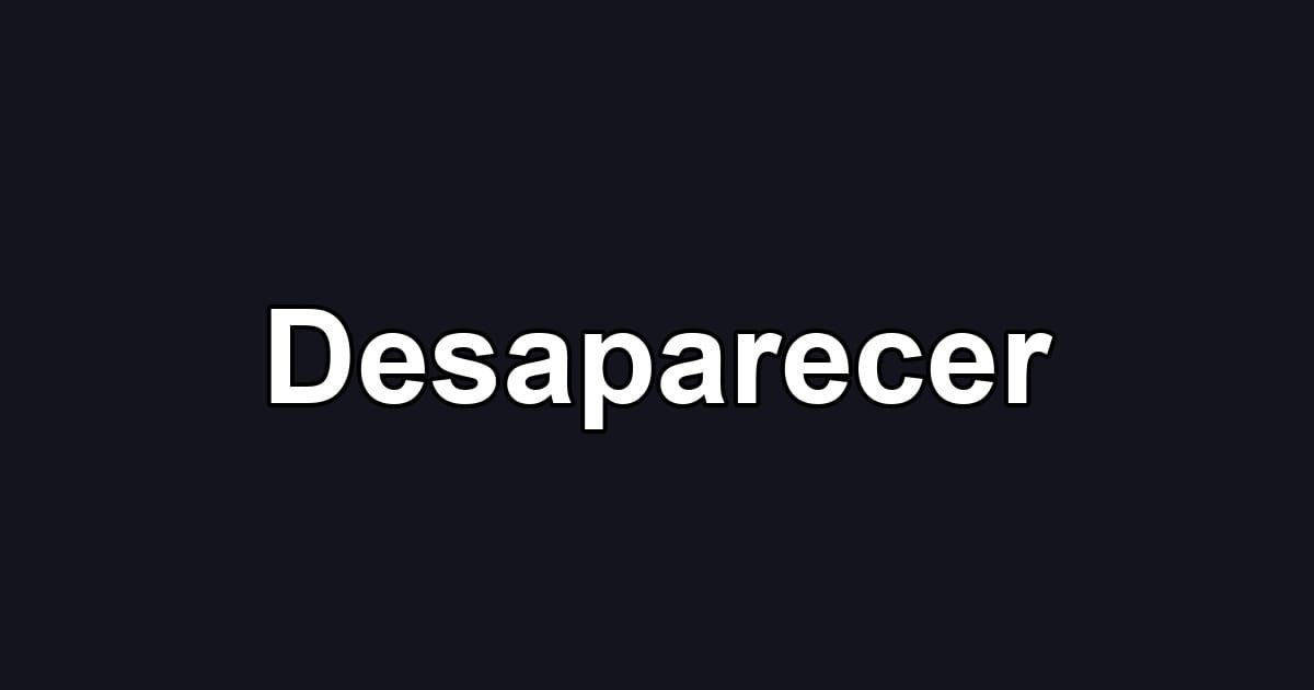 Desaparecer