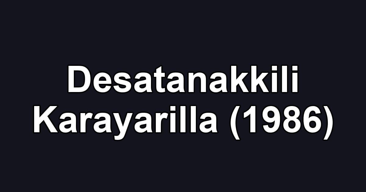 Desatanakkili Karayarilla (1986)