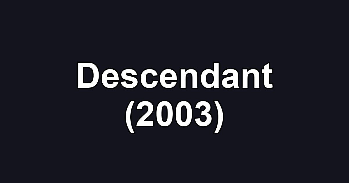 Descendant (2003)
