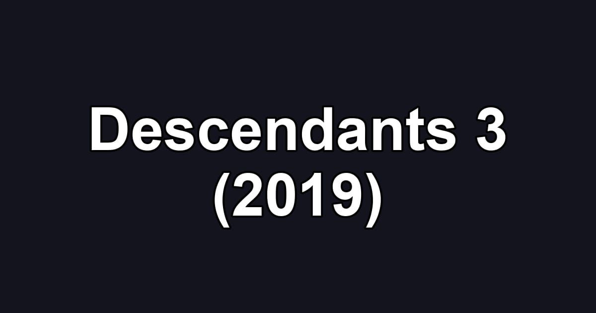 Descendants 3 (2019)