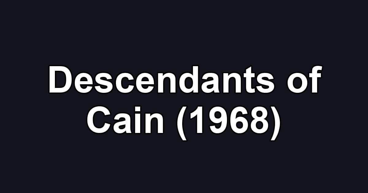 Descendants of Cain (1968)