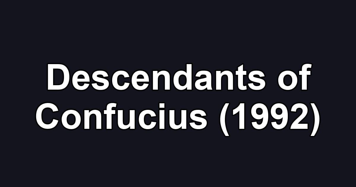 Descendants of Confucius (1992)