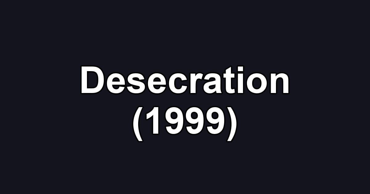 Desecration (1999)
