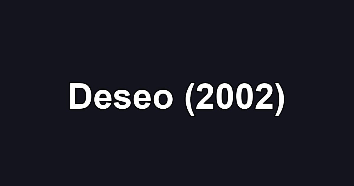 Deseo (2002)