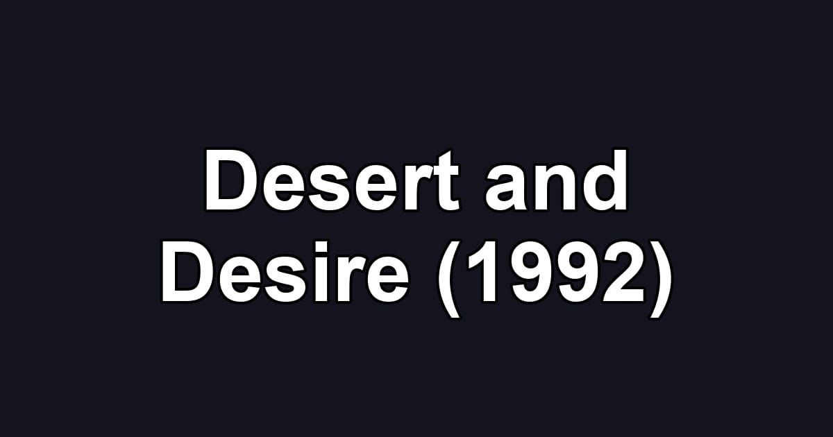 Desert and Desire (1992)