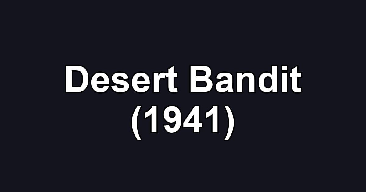 Desert Bandit (1941)