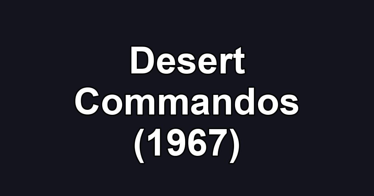 Desert Commandos (1967)