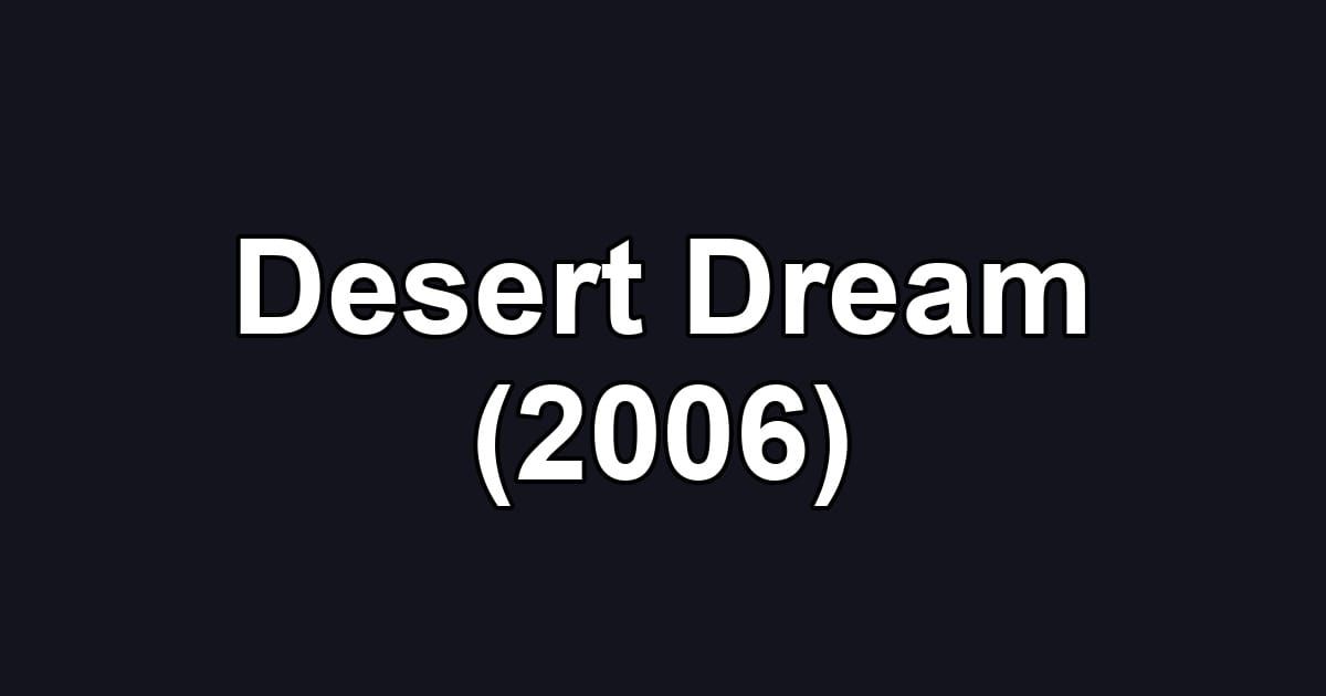 Desert Dream (2006)